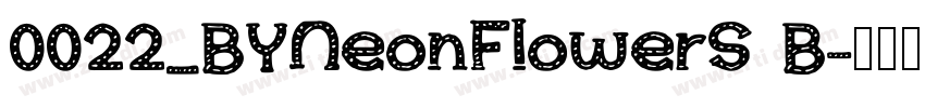 0022_BYNeonFlowers B字体转换